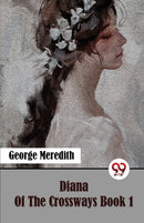 Diana Of The Crossways Book 1