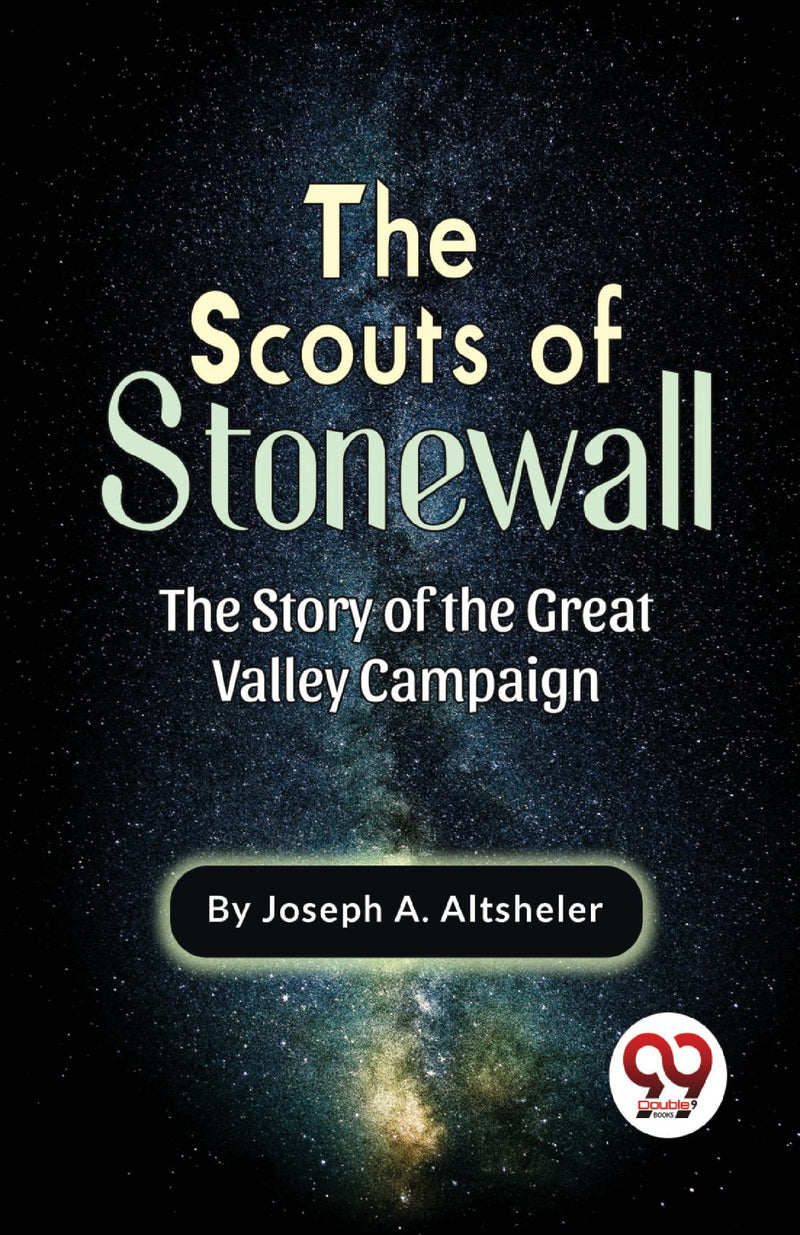 The Scouts Of Stonewall The Story Of The Great Valley Campaign