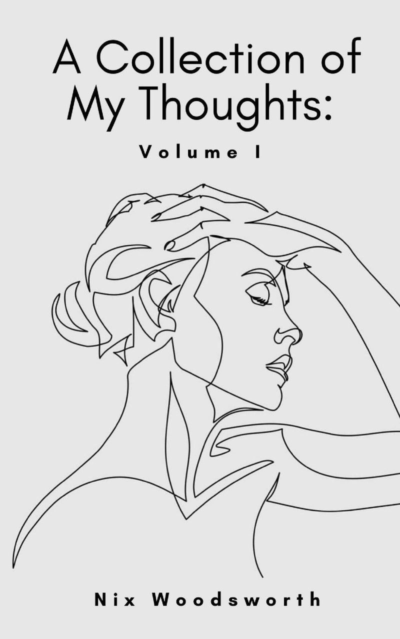 A Collection of My Thoughts: Volume I