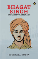 Bhagat Singh: Indian Revolutionary