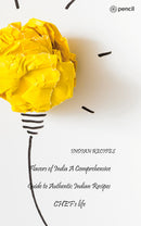 Flavors of India A Comprehensive Guide to Authentic Indian Recipes