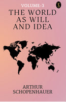 The World As Will And Idea Volume - 3