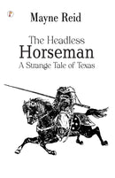 The Headless Horseman: A Strange Tale of Texas