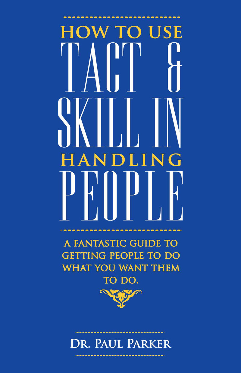 How To Use Tact And Skill In Handling People