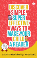 Discover Simple, Super Effective Ways to Make Your Child a Reader