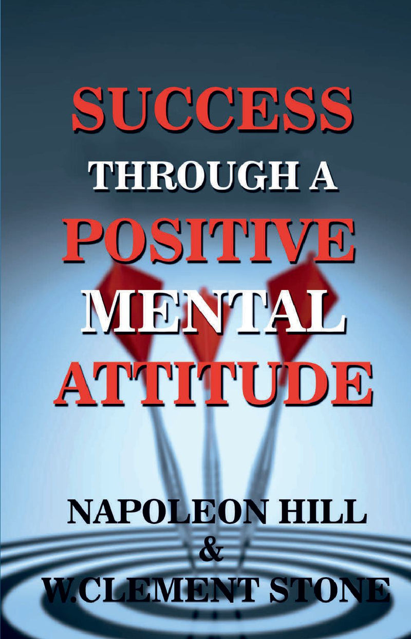 Success Through A Positive Mental Attitude