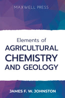 Elements ofAgricultural Chemistry and Geology