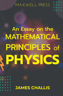 An Essay on the Mathematical Principles of Physics