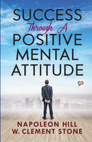 Success Through a Positive Mental Attitude