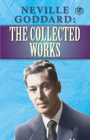 Neville Goddard: The Collected Works