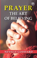 Prayer : The Art Of Believing