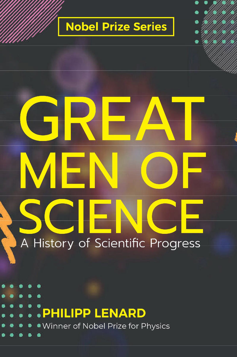 Great Men of Science A History of Scientific Progress