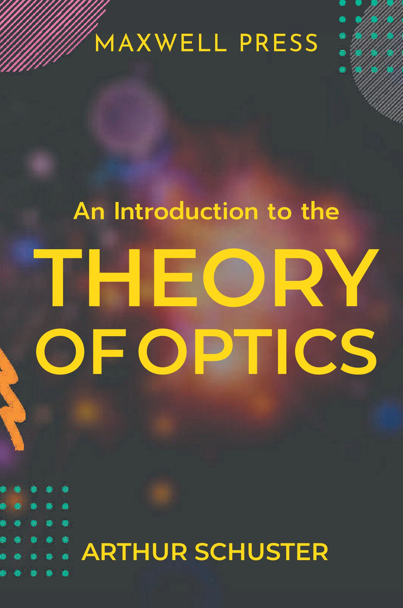 An Introduction to the Theory of Optics