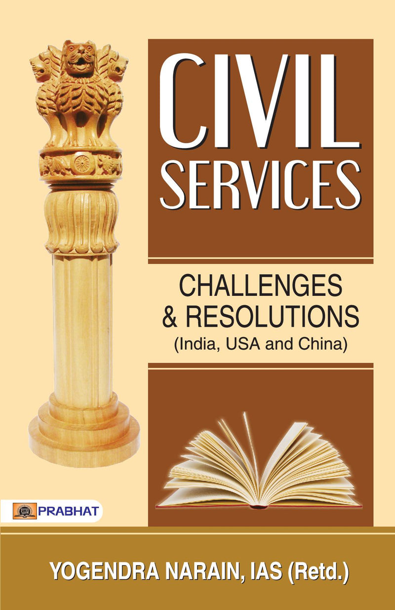 Civil Services: Challenges and Resolutions