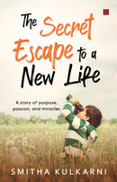 The Secret Escape to Life