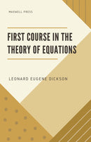 First Course in the Theory of Equations