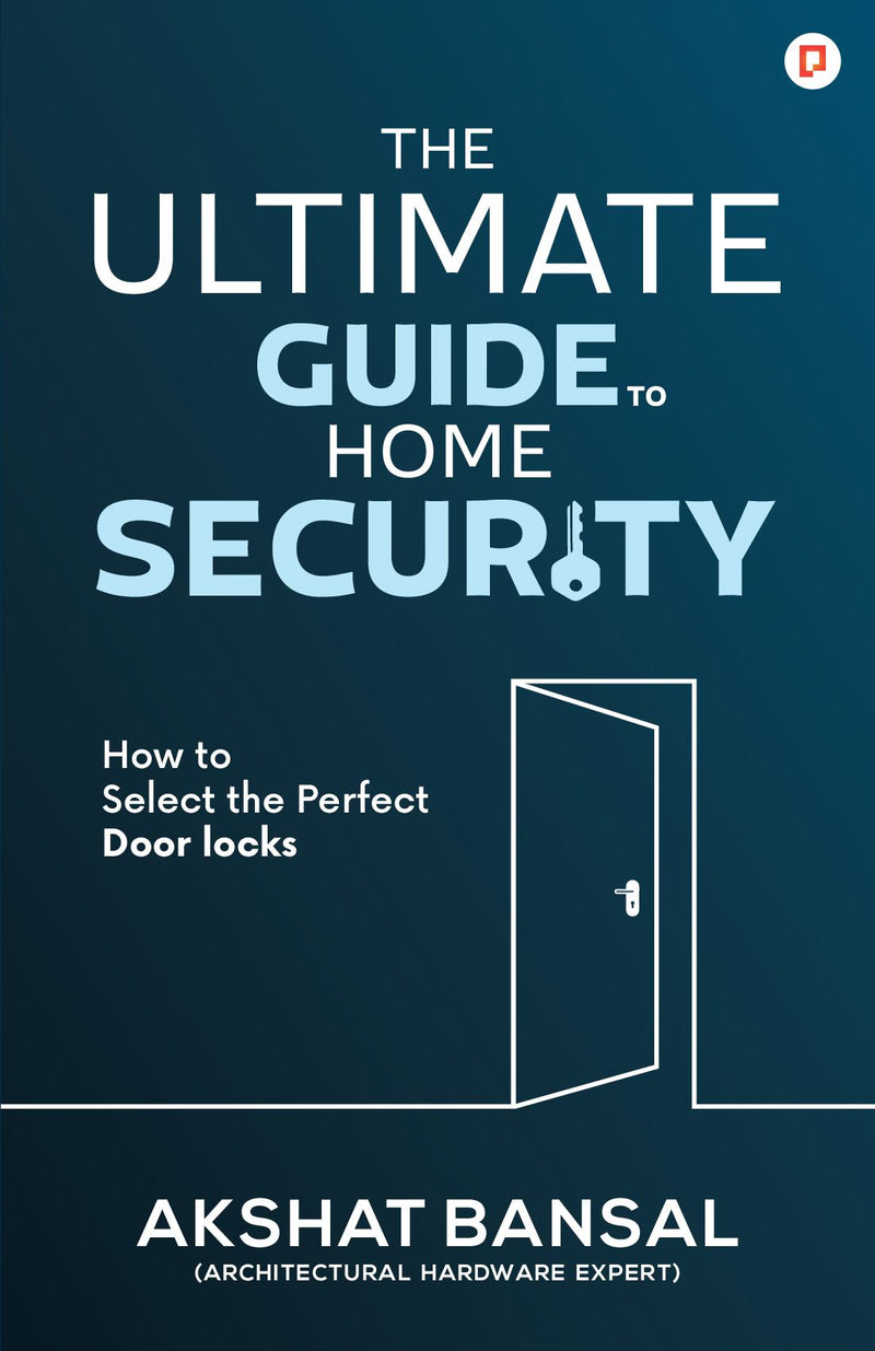 The Ultimate Guide to Home Security