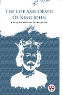 THE LIFE AND DEATH OF KING JOHN