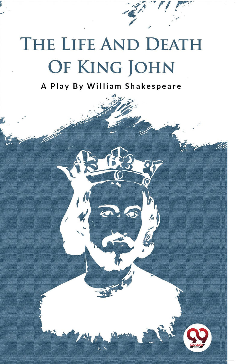 THE LIFE AND DEATH OF KING JOHN