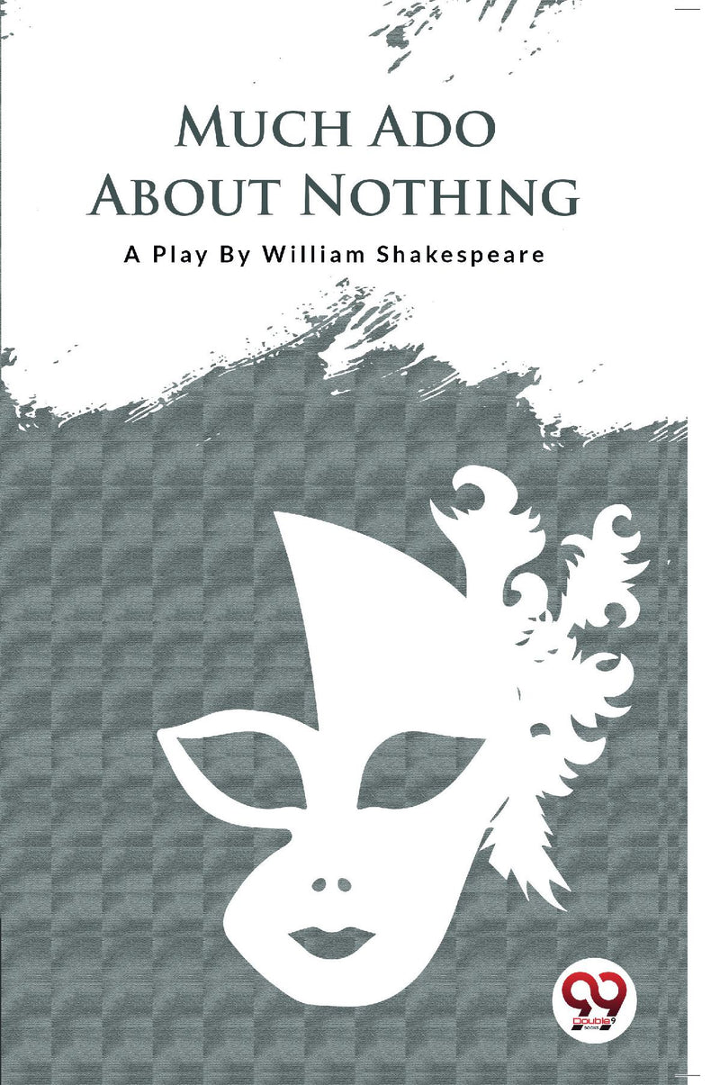 MUCH ADO ABOUT NOTHING