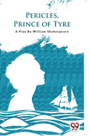PERICLES,PRINCE OF TYRE