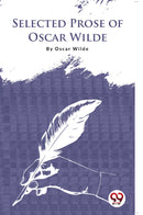 Selected Prose Of Oscar Wilde