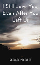 I Still Love You, Even After You Left Us
