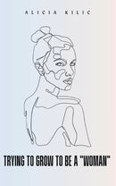 "Trying to grow to be a "woman""