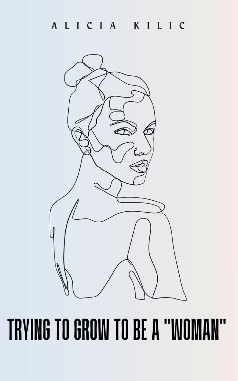 "Trying to grow to be a "woman""