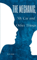The Mechanic, My Car and Other Things