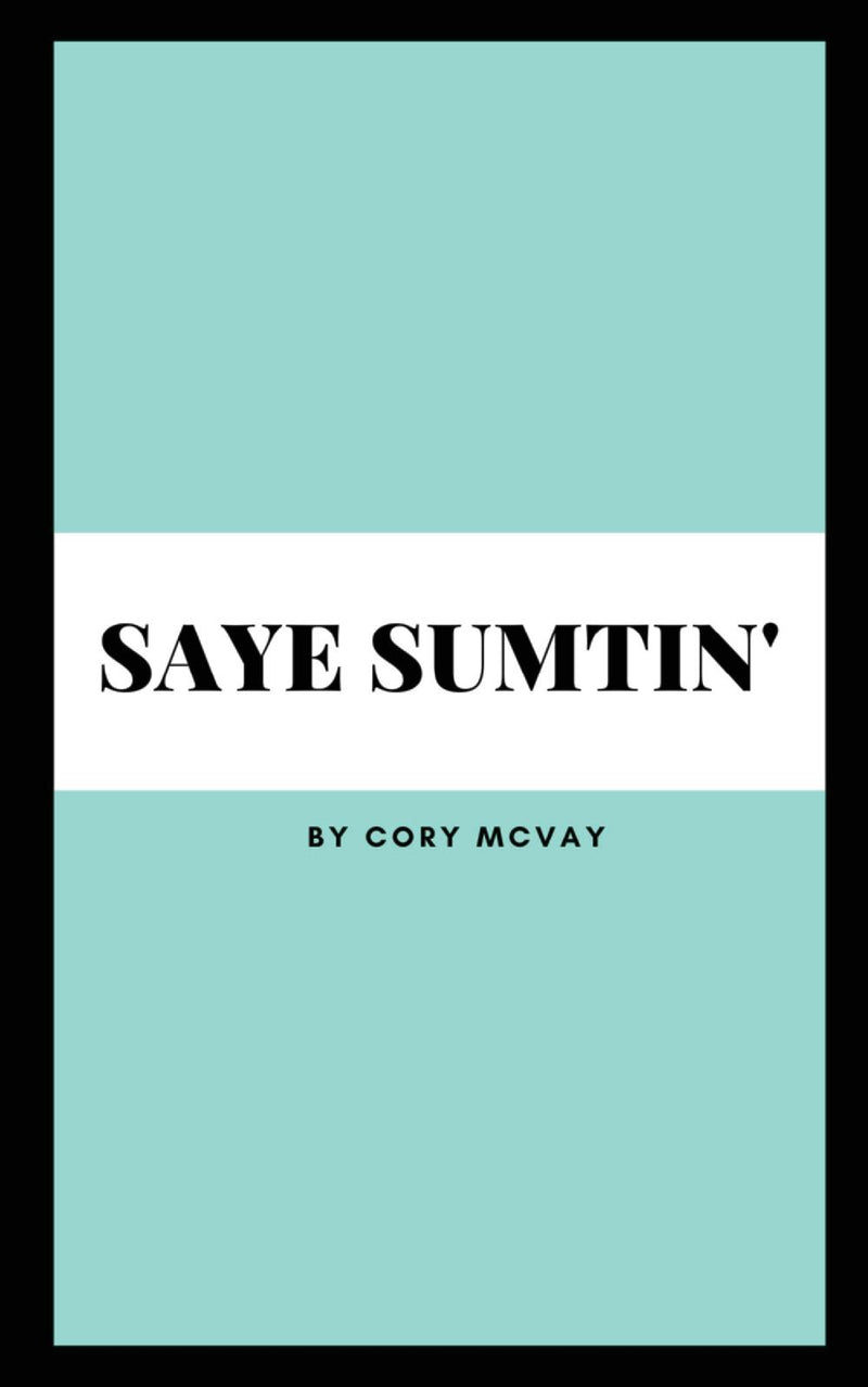Saye Sumtin'