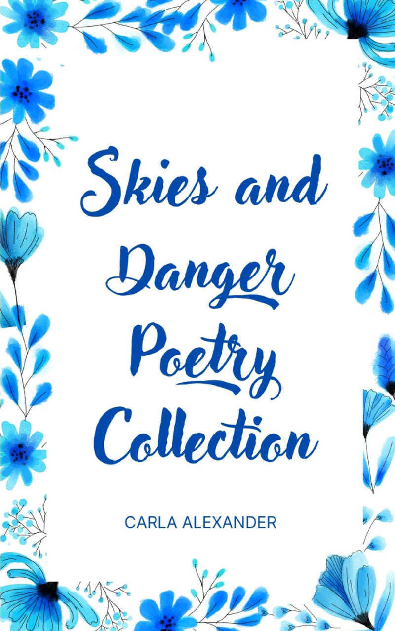 Skies and Danger Poetry Collection