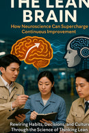 The Lean Brain: How Neuroscience Can Supercharge Continuous Improvement