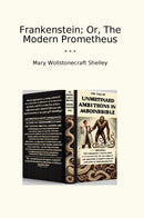 Frankenstein; Or, The Modern Prometheus