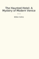 The Haunted Hotel: A Mystery of Modern Venice