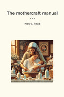 The mothercraft manual