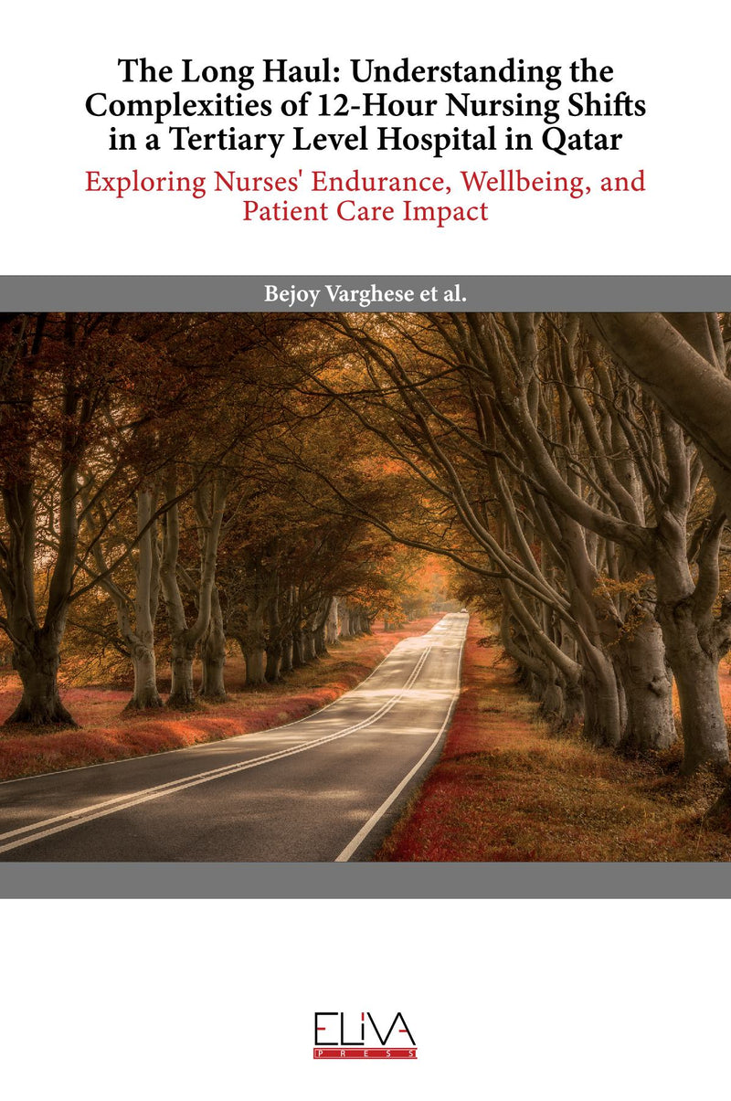 The Long Haul: Understanding the Complexities of 12-Hour Nursing Shifts in a Tertiary Level Hospital in Qatar