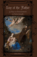 Icon of the Father: 33 Days to Entrustment to Saint Joseph