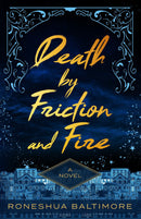 Death By Friction and Fire 