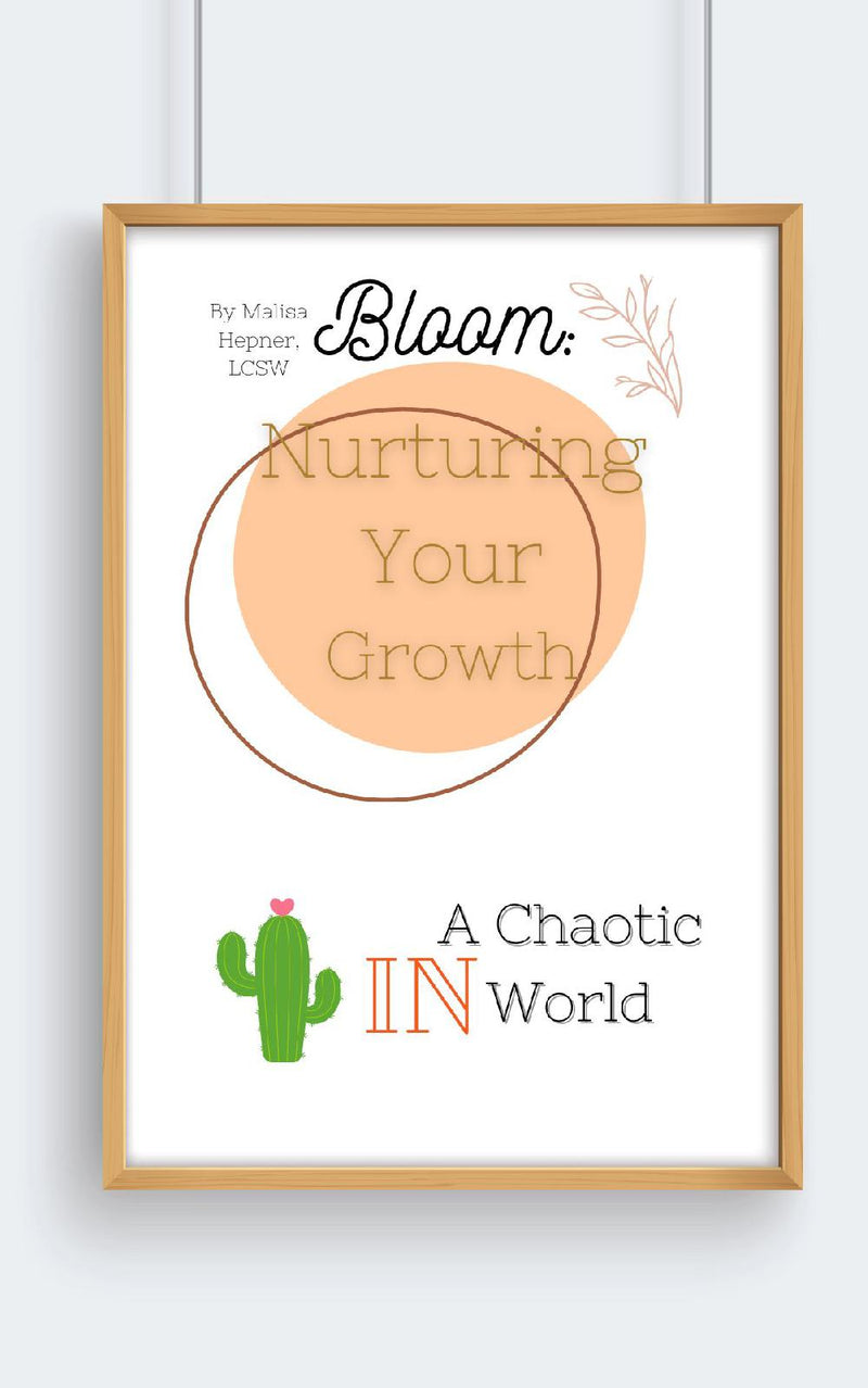 Bloom: Nurturing Your Growth In A Chaotic World