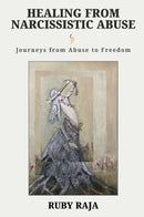 Healing from Narcissistic Abuse - Journeys from Abuse to Freedom