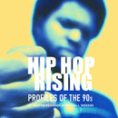 Hip Hop Rising: Profiles of the 90s