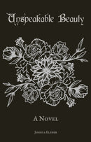Unspeakable Beauty: A Novel