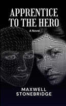Apprentice to the Hero - A Novel
