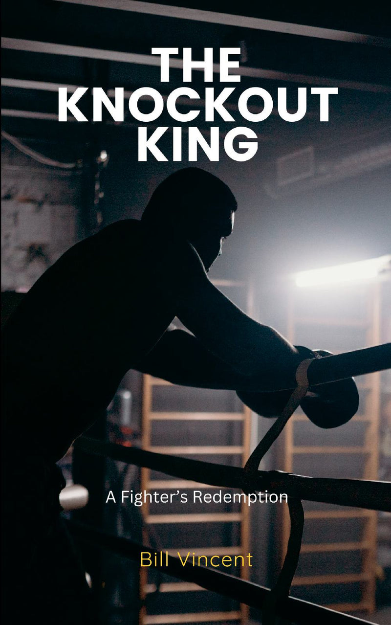 The Knockout King - A Fighter’s Redemption