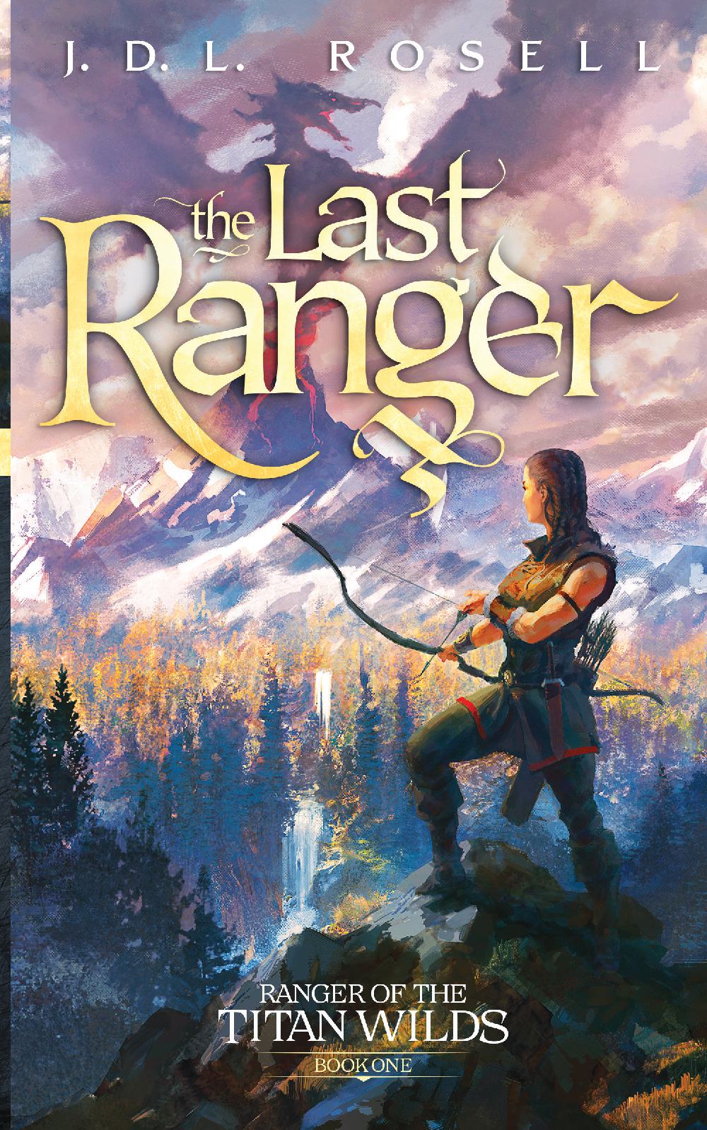 The Last Ranger: An Epic Fantasy Novel (Ranger of the Titan Wilds, Boo