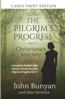 The Pilgrim's Progress Part 2 Christiana's Journey (Large Print Edition)
