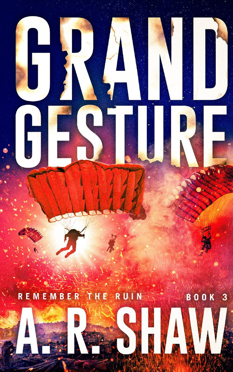 Remember the Ruin, Book 3 - Grand Gesture