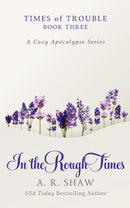 Times of Trouble, Book 3 - In the Rough Times