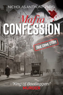"Mafia Confession: "King of Bootleggers" Murder"